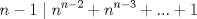 TEX: $$ n-1\mid n^{n-2}+n^{n-3}+...+1 $$