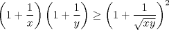 TEX: \( \displaystyle \left( 1+\frac{1}{x} \right) \left( 1+\frac{1}{y} \right) \geq \left( 1+\frac{1}{\sqrt{xy}} \right)^2 \)