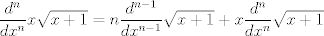 TEX: $\dfrac{d^n}{dx^n}x\sqrt{x+1}=n\dfrac{d^{n-1}}{dx^{n-1}}\sqrt{x+1}+x\dfrac{d^n}{dx^n}\sqrt{x+1}$