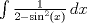 TEX: $\int \frac{1}{2-\sin^2(x)}\,dx$