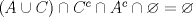 TEX: $(A\cup C)\cap C^{c}\cap A^{c}\cap\varnothing=\varnothing $