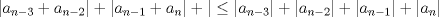 TEX: $|a_{n-3}+a_{n-2}|+|a_{n-1}+a_{n}|+| \leq |a_{n-3}|+|a_{n-2}|+|a_{n-1}|+|a_{n}|$