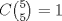 TEX: $C\binom{5}{5}=1$