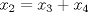 TEX: $x_{2}=x_{3}+x_{4}$