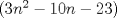 TEX: $(3n^2-10n-23)$