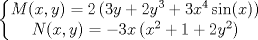 TEX: $$\left\{\begin{matrix}<br />M(x,y)=2\left ( 3y+2y^{3}+3x^{4}\sin(x) \right )\\ N(x,y)=-3x\left ( x^{2}+1+2y^{2} \right )<br />\end{matrix}\right.$$