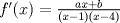 TEX: $f^\prime (x) = \frac{ax+b}{(x-1)(x-4)}$