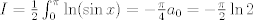 TEX: $I=\frac12 \int_0^{\pi} \ln (\sin x)=-\frac{\pi}{4}a_0=-\frac{\pi}{2}\ln 2$