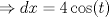 TEX: $\Rightarrow dx=4\cos (t)$