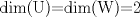 TEX: dim(U)=dim(W)=2