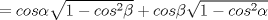 TEX: \( =cos \alpha \sqrt{1-cos^2 \beta}+cos \beta \sqrt{1-cos^2 \alpha} \)