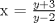 TEX: x = $\frac{y + 3}{y - 2}$