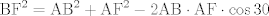 TEX: $$\text{BF}^{\text{2}}=\text{AB}^{2}+\text{AF}^{\text{2}}-\text{2AB}\cdot \text{AF}\cdot \cos 30$$