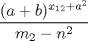 TEX: $\dfrac{(a+b)^{x_{12}+a^{2}}}{m_2-n^2}$