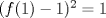 TEX: $(f(1)-1)^2=1$