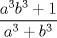 TEX: $$\frac{a^{3}b^{3}+1}{a^{3}+b^{3}}$$