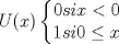 TEX: $U(x)\left\{\begin{matrix} 0 si x < 0 & \\ 1 si 0 \leq x<br /><br />& \end{matrix}\right.$