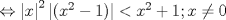 TEX: $\Leftrightarrow \left| x \right|^{2}\left| (x^{2}-1) \right|<x^{2}+1;x\ne 0$