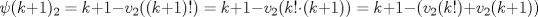 TEX: \[\psi(k+1)_{2}=k+1-v_{2}((k+1)!)=k+1-v_{2}(k!\cdot (k+1))=k+1-(v_{2}(k!)+v_{2}(k+1))\]