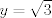 TEX: $y=\sqrt{3}$