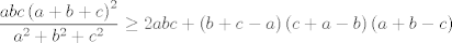 TEX: $$\frac{abc\left( a+b+c \right)^{2}}{a^{2}+b^{2}+c^{2}}\ge 2abc+\left( b+c-a \right)\left( c+a-b \right)\left( a+b-c \right)$$