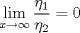 TEX: $\displaystyle\lim_{x \to \infty } \frac{\eta_1}{\eta_2}=0$