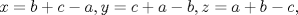 TEX: $x=b+c-a, y=c+a-b, z=a+b-c,$