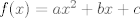 TEX: $f(x)=ax^2+bx+c$