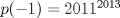 TEX: $p(-1) = 2011^{2013}$