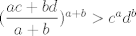 TEX: $(\dfrac{ac+bd}{a+b})^{a+b}>c^{a}d^{b}$