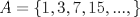 TEX: $A=\{1,3,7,15,...,\}$