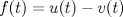 TEX: $f(t)=u(t)-v(t)$