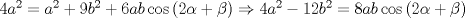 TEX: $4a^2=a^2+9b^2+6ab\cos{(2\alpha+\beta)}\Rightarrow 4a^2-12b^2=8ab\cos{(2\alpha+\beta)}$