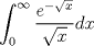 TEX: \[\int_0^\infty \frac{e^{-\sqrt{x}}}{\sqrt{x}}dx\]