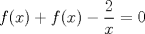 TEX: $f(x)+f(x)-\dfrac{2}{x}=0$