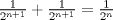 TEX: \( \frac{1}{2^{n+1}}+\frac{1}{2^{n+1}}=\frac{1}{2^n} \)