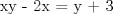 TEX: xy - 2x =  y + 3