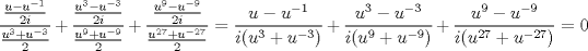 TEX: \[\frac{\frac{u-u^{-1}}{2i}}{\frac{u^{3}+u^{-3}}{2}}+\frac{\frac{u^{3}-u^{-3}}{2i}}{\frac{u^{9}+u^{-9}}{2}}+\frac{\frac{u^{9}-u^{-9}}{2i}}{\frac{u^{27}+u^{-27}}{2}}=\frac{u-u^{-1}}{i(u^{3}+u^{-3})}+\frac{u^{3}-u^{-3}}{i(u^{9}+u^{-9})}+\frac{u^{9}-u^{-9}}{i(u^{27}+u^{-27})}=0\]