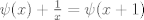 TEX: $\psi(x)+\frac 1x=\psi(x+1)$