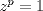 TEX: $z^p=1$