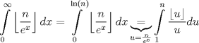 TEX: $$\int\limits_{0}^{\infty }{\left\lfloor \frac{n}{e^{x}} \right\rfloor dx}=\int\limits_{0}^{\ln \left( n \right)}{\left\lfloor \frac{n}{e^{x}} \right\rfloor dx}\underbrace{=}_{u=\frac{n}{e^{x}}}\int\limits_{1}^{n}{\frac{\left\lfloor u \right\rfloor }{u}du}$$