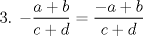 TEX: 3. $-\dfrac{a+b}{c+d} = \dfrac{-a+b}{c+d}$