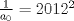 TEX: $\frac 1{a_0}=2012^2$