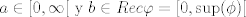 TEX:  $a \in [0,\infty[$ y $b \in Rec\varphi=[0,\sup(\phi)[$