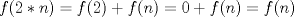 TEX: $f(2*n)=f(2)+f(n)=0+f(n)=f(n)$