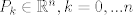 TEX: $P_k\in\mathbb{R}^n,k=0,...n$