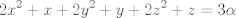 TEX: $$2x^{2}+x+2y^{2}+y+2z^{2}+z=3\alpha$$