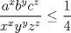 TEX: $$\frac{a^xb^yc^z}{x^xy^yz^z} \leq \frac 14$$