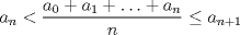 TEX: $a_n<\dfrac{a_0+a_1+\ldots+a_n}{n}\le a_{n+1}$