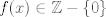 TEX: $f(x) \in \mathbb{Z}-\{0\}$